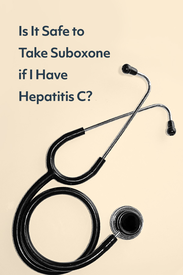 Is it safe to take Suboxone if I have Hepatitis C?